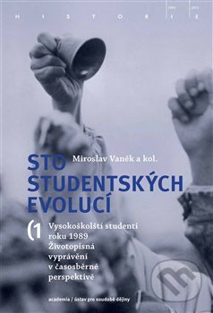 Levně Sto studentských evolucí (Vysokoškolští studenti roku 1989) - kniha z kategorie História