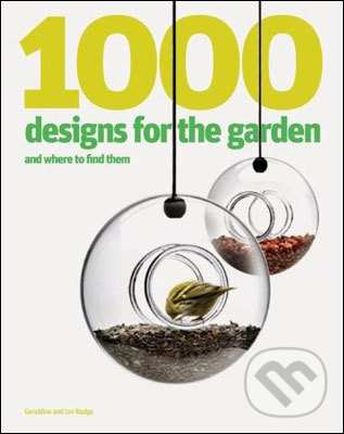 Kniha: 1000 Designs for the Garden and Where to Find Them (Ian Rudge)