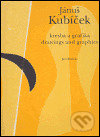 Levně Kresba a grafika / Drawings and Graphics - Jánuš Kubíček - kniha z kategorie Grafický dizajn