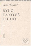 Levně Bylo takové ticho - Lumír Čivrný - kniha z kategorie Poézia