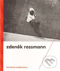 Levně Horizonty modernismu – Zdeněk Rossmann (1905 – 1984) - kniha z kategorie Životopisy
