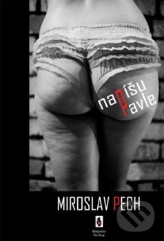Levně Napíšu Pavle - Miroslav Pech - kniha z kategorie Beletria