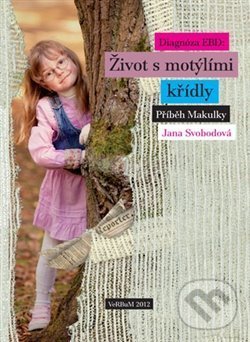 Levně Diagnóza EBD: Život s motýlími křídly (Příběh Makulky) - kniha z kategorie Beletria