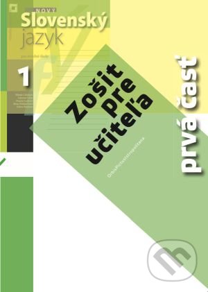 Levně Nový Slovenský jazyk 1 pre stredné školy (zošit pre učiteľa) - 1. časť - kniha z kategorie Gymnázia