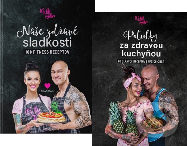 Kniha: Naše zdravé sladkosti + Potulky za zdravou kuchyňou (kolekcia) (Patrícia Jarabicová a Stanislav Lužinský). We Lift Together, 2019