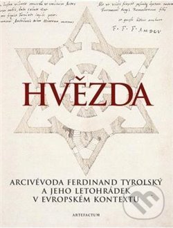 Levně Hvězda (Arcivévoda Ferdinand Tyrolský a jeho letohrádek v evropském kontextu) - kniha z kategorie Mestská architektúra