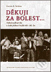 Děkuji za bolest... - Zdeněk Nešpor, Centrum pro studium demokracie a kultury, 2006
