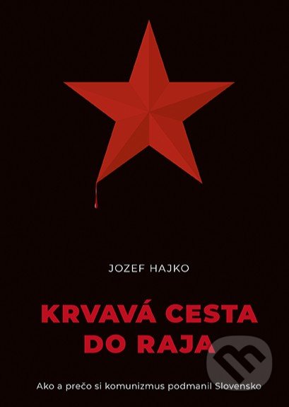Krvavá cesta do raja - Jozef Hajko, Postoj Media, 2019