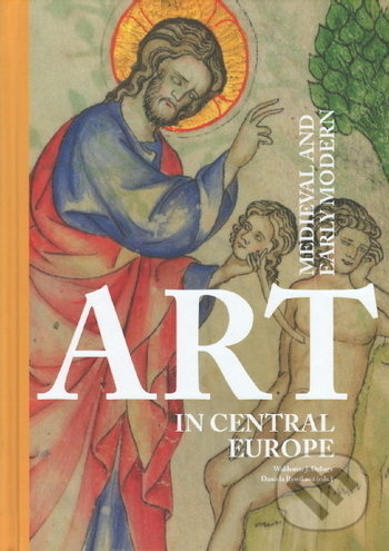 Levně Medieval and Early Modern Art in Central Europe - Deluga Rewiková - kniha z kategorie Umenie, dizajn a architektúra