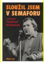 Kniha: Sloužil jsem v Semaforu (Jiří Levý). Mladá fronta, 2005