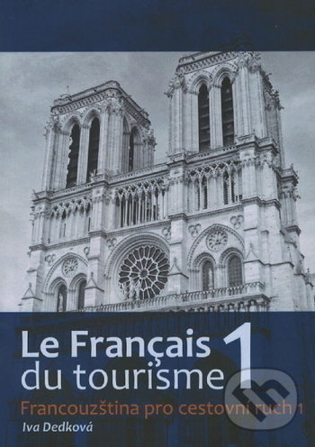 Levně La Francais du tourisme 1 (Francouzština pro cestovní ruch) - kniha z kategorie Jazykové učebnice a slovníky