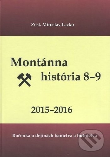 Levně Montánna história 8-9, 2015-2016 (Ročenka o dejinách baníctva a hutníctva) - kniha z kategorie História