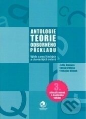 Kniha: Antologie teorie odborného překladu (Autorský kolektív). Ostravská univerzita, 2010