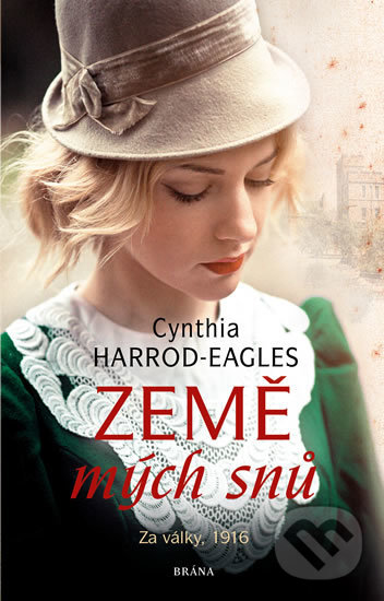 Levně Země mých snů (Za války, 1916) - Cynthia Harrod-Eagles - kniha z kategorie Beletria
