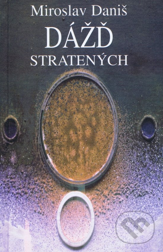Levně Dážď stratených - Miroslav Daniš - kniha z kategorie Poézia