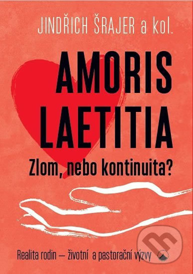 Levně Amoris laetitia - Zlom, nebo kontinuita? - Jindřich Šrajer - kniha z kategorie Teológia