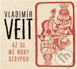 Levně Vladimír Veit: Až se mé roky sesypou - Vladimír Veit
