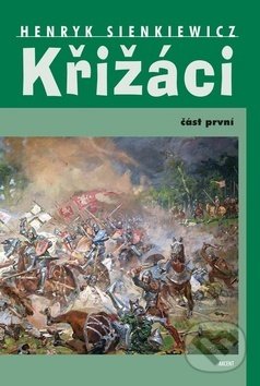 Levně Křižáci (Část první) - Henryk Sienkiewicz
