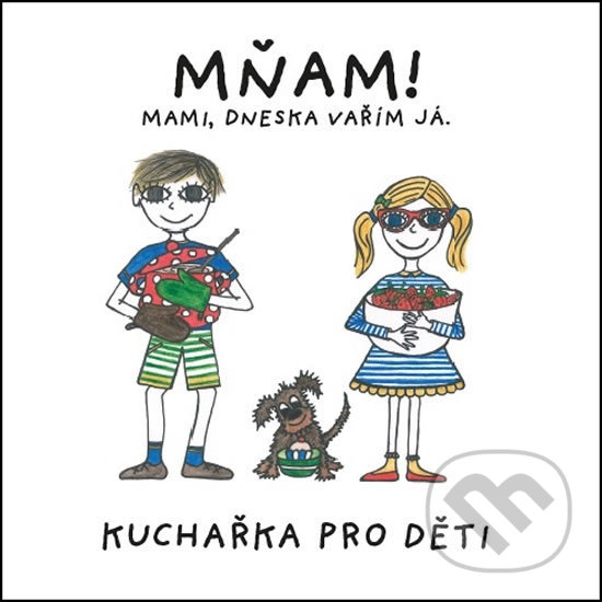 MŇAM! Mami, dneska vařím já - Kuchařka pro děti koupíte na Martinus.cz