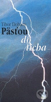 Levně Päsťou do ticha - Tibor Dohány - kniha z kategorie Poézia