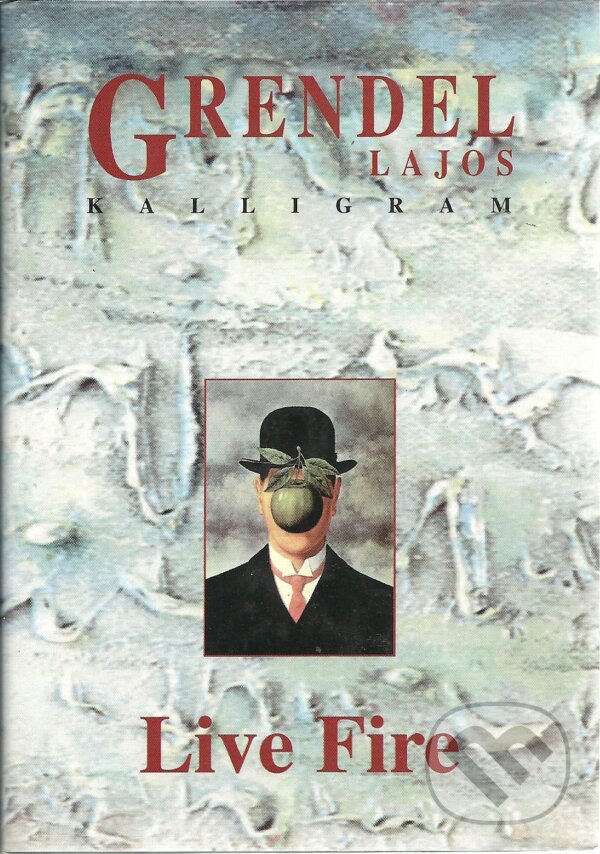 Kniha: Live Fire (Lajos Grendel). Kalligram, 1999