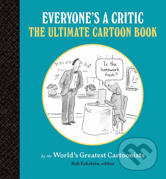 Levně Everyone's a Critic (The Ultimate Cartoon Book) - Bob Eckstein - kniha z kategorie Beletria