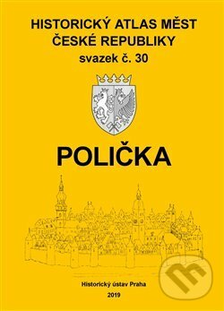 Historický atlas měst České republiky: Polička, Historický ústav AV ČR, 2019