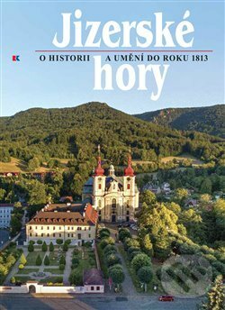 Levně Jizerské hory (o historii a umění do roku 1813) - Petr Freiwillig - kniha z kategorie Miestopisy