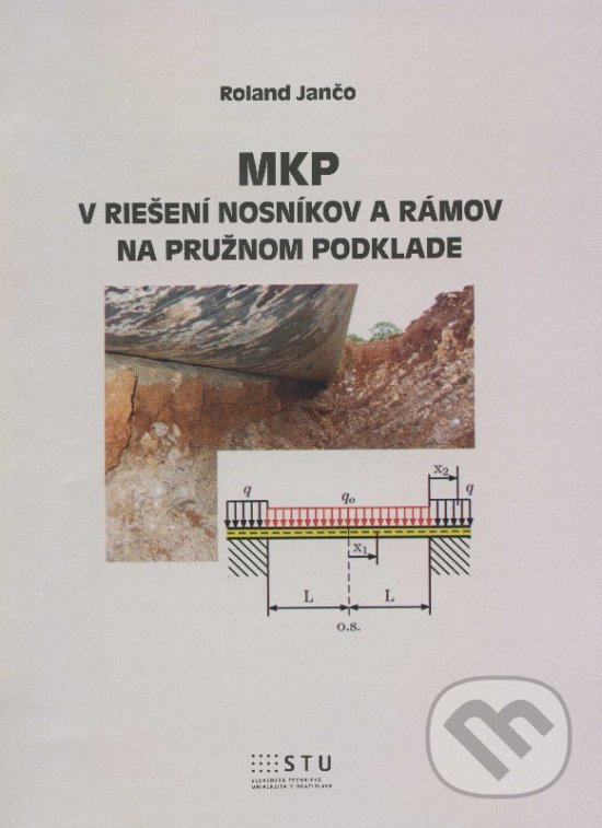 Levně MPK v riešení nosníkov a rámov na pružnom podklade - kniha z kategorie Vysoké školy