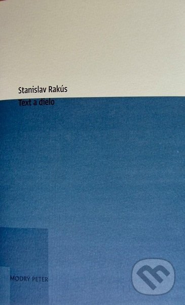 Levně Text a dielo - Stanislav Rakús - kniha z kategorie Beletria