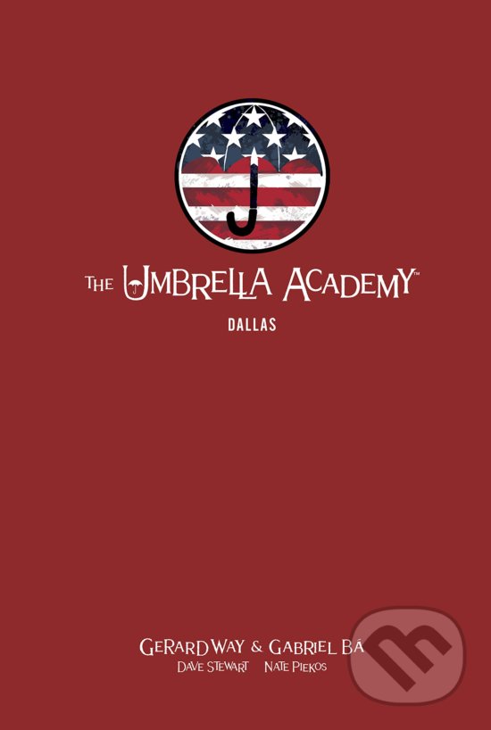 The Umbrella Academy: Dallas - Gerard Way, Gabriel Ba (ilustrácie), Dave Stewart (ilustrácie), Dark Horse, 2019