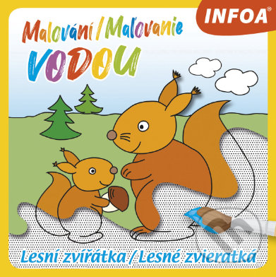 Levně Malování / Maľovanie vodou (Lesní zvířátka / Lesné zvieratká) - kniha z kategorie Omaľovávanky, vystrihovanie, papier