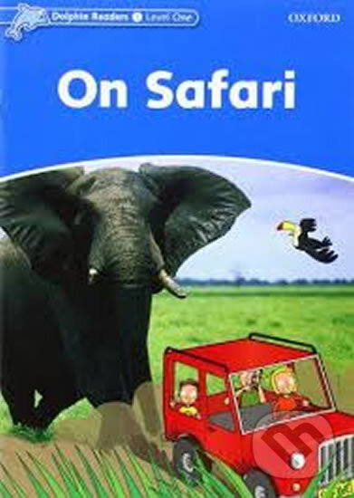 Kniha: Dolphin Readers: Level 1: On Safari (Di Taylor). Oxford University Press