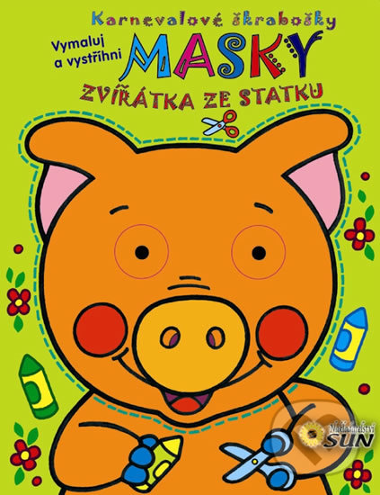 Levně Masky - Zvířátka ze statku - Karnevalové škrabošky - kniha z kategorie Vystrihovanie