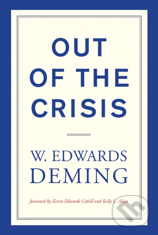 Out of the Crisis - W. Edwards Deming, The MIT Press, 2018
