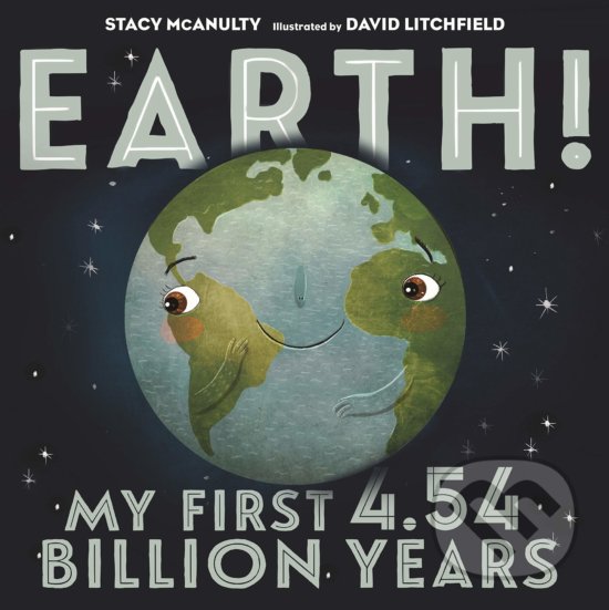 Earth! - Stacy McAnulty, Henry Holt and Company, 2018