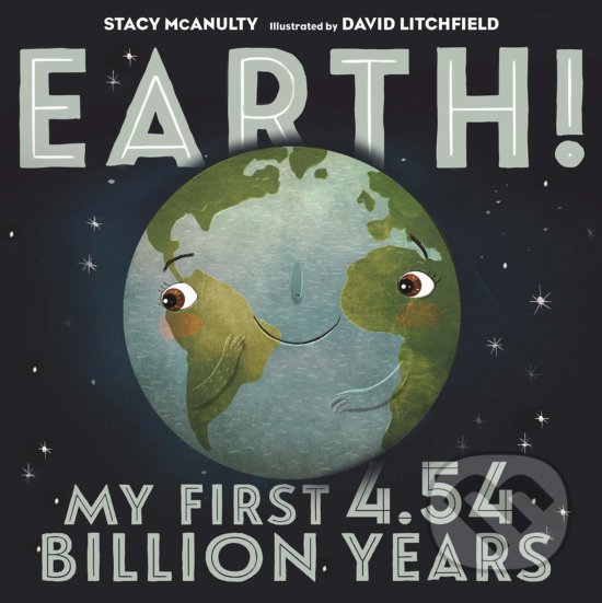 Levně Earth! (My First 4.54 Billion Years) - Stacy McAnulty - kniha z kategorie Naučné knihy