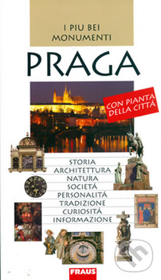 Kniha: I Piu bei Monumenti - Praga (Petra Krátká a Michal Řezáč). Fraus, 2006