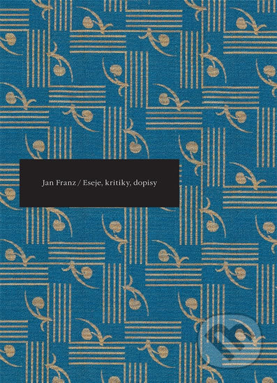 Levně Eseje, kritiky, korespondence - Jan Franz - kniha z kategorie Eseje, úvahy a glosy