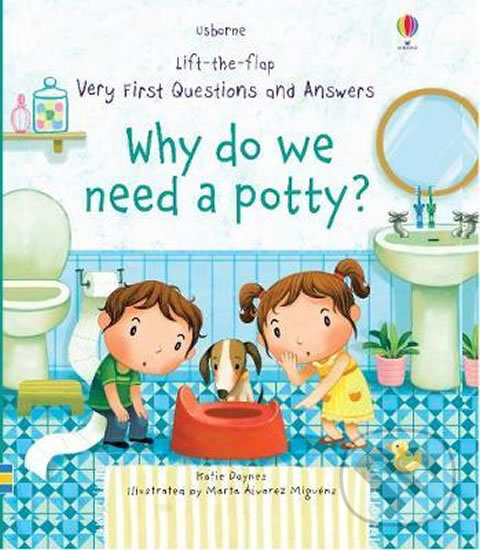 Levně Why Do We Need A Potty? - Katie Daynes, Marta Alvarez Miguens (ilustrátor) - kniha z kategorie Pre deti a mládež