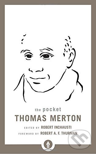 Kniha: The Pocket Thomas Merton (Thomas Merton a Robert Inchausti). Shambhala, 2017