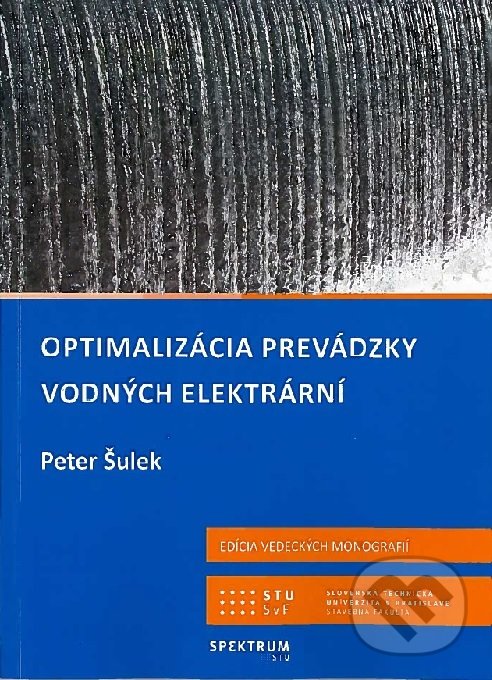 Levně Optimalizácia prevádzky vodných elektrární - Peter Šulek - kniha z kategorie Elektrotechnika