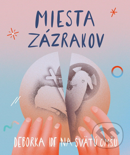 Miesta zázrakov - Veronika Hradská, Peter Ličko (ilustrátor), Kumran, 2019