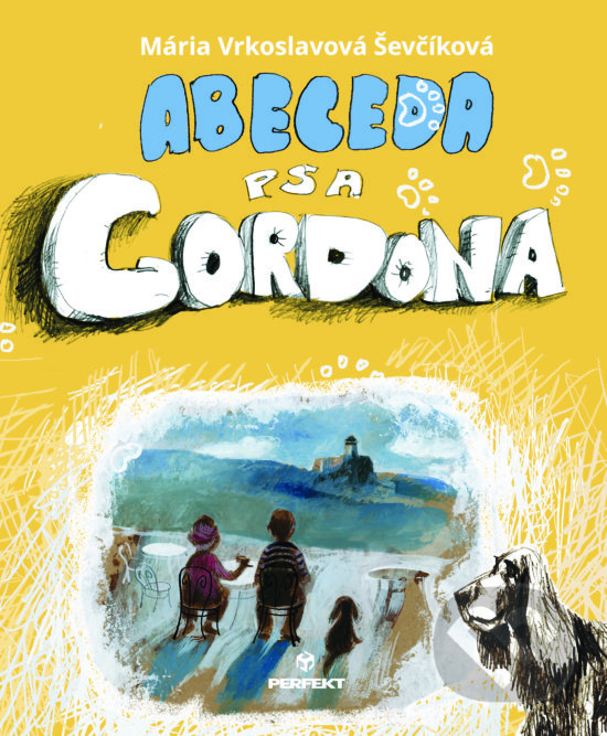Levně Abeceda psa Gordona - Mária Ševčíková-Vrkoslavová - kniha z kategorie Rozprávky