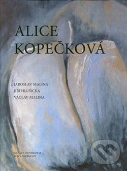 Levně Alice Kopečková - Jiří Hlušička - kniha z kategorie Maliarstvo a sochárstvo