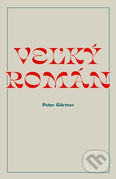 Levně Veľký román - Peter Gärtner - kniha z kategorie Spoločenská beletria