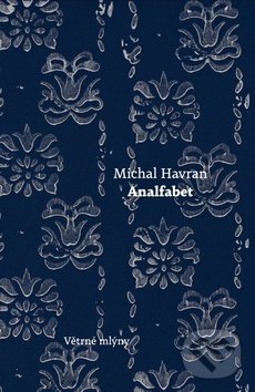 Levně Analfabet - Michal Havran ml. - kniha z kategorie Spoločenská beletria
