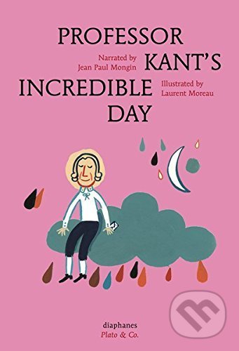 Levně Professor Kant's Incredible Day - Jean Paul Mongin, Laurent Moreau (ilustrácie) - kniha z kategorie Naučné knihy