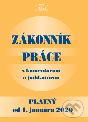 Levně Zákonník práce s komentárom a judikatúrou (platný od 1. januára 2020) - kniha z kategorie Personalistika