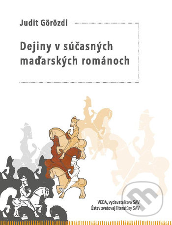 Levně Dejiny v súčasných maďarských románoch - Judit Görözdi - kniha z kategorie História
